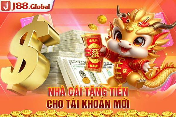 Nhà cái tặng tiền cho tài khoản mới Nhà cái tặng tiền cho tài khoản mới